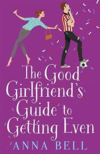 The Good Girlfriend’s Guide to Getting Even: Funny and fresh, t by Bell, Anna Paperback Book Pre-Owned English