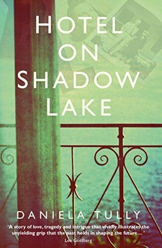 Hotel on Shadow Lake: A spellbinding mystery unravelling a by Tully, Daniela Paperback Book Pre-Owned English