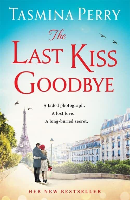The Last Kiss Goodbye: A faded photograph. A lost love. A l by Perry, Tasmina Paperback Book Pre-Owned English