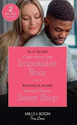 Crazy About Her Impossible Boss / Second-Chance Sweet Shop by Alers, Rochelle Paperback Book Pre-Owned English