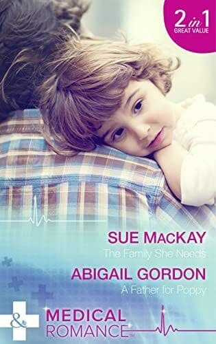 The Family She Needs: The Family She Needs / A Father by Sue MacKay / Abigail Paperback Book Pre-Owned English