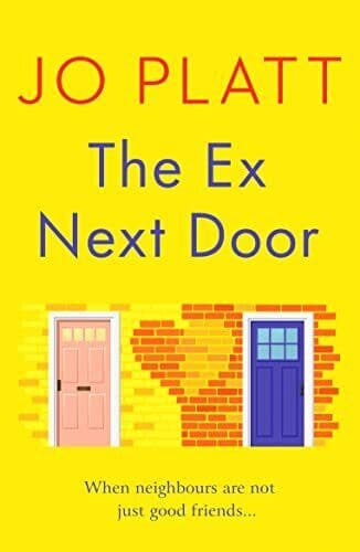 The Ex Next Door: An utterly charming and, Platt, Jo Paperback Book Pre-Owned English