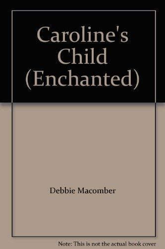 Caroline’s Child (Enchanted S.) by Macomber, Debbie  Paperback Book Pre-Owned English