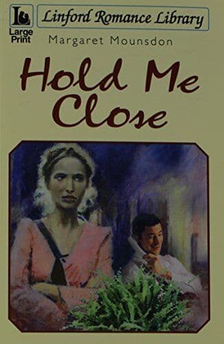Hold Me Close (Linford Romance Libr, Mounsdon, Marga Paperback Book Pre-Owned English