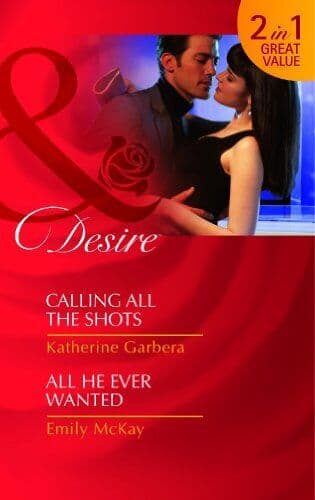 Calling All the Shots / All He Ever Wanted (Mills & Boon Desire) by Various The Paperback Book Pre-Owned English