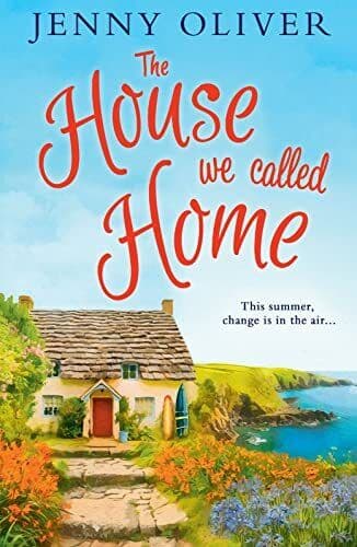 The House We Called Home: A feel-good read for summer 2018 f by Oliver, Jenny Paperback Book Pre-Owned English