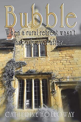 Bubble: When A Rural Retreat Wasn’t Happily Ever After by Holloway, Catherine Paperback Book Pre-Owned English