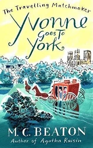 Yvonne Goes to York (Travelling Matchmaker, 6) by M. C. Beaton 1849014841 Paperback Book Pre-Owned English
