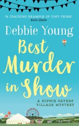Best Murder in Show: A Sophie Sayers Village Mystery: Volume by Young, Debbie Paperback Book Pre-Owned English