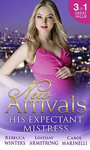 New Arrivals: His Expectant Mistress: Accidentally Pregna by Marinelli, Carol Paperback Book Pre-Owned English