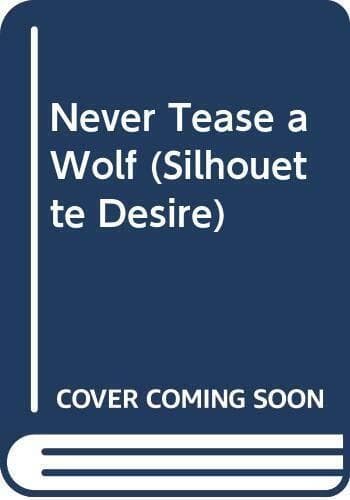 Never Tease a Wolf (Silhouette Desire S.) by Johnston, Joan Paperback Book Pre-Owned English