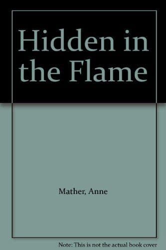 Hidden In The Flame by Mather, Anne  Paperback Book Pre-Owned English