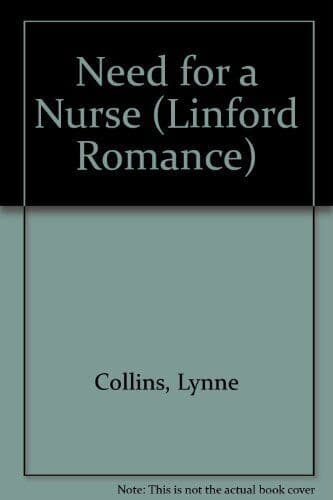 Need for a Nurse (Linford Romance), Collins, Lynne Paperback Book Pre-Owned English