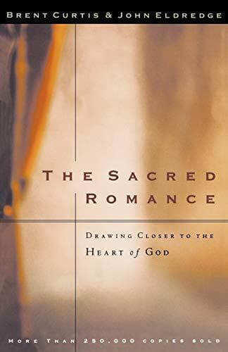 The Sacred Romance: Drawing Closer to the Heart of by Curtis, Brent Paperback Book Pre-Owned English