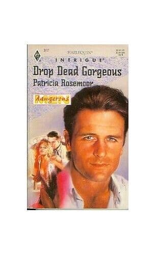 Drop Dead Gorgeous (Harlequin Intrigue) by Rosemoor, Patricia Paperback Book Pre-Owned English