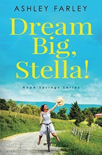 Dream Big, Stella!: 1 (Hope Springs , Farley, Ashley Paperback Book Pre-Owned English