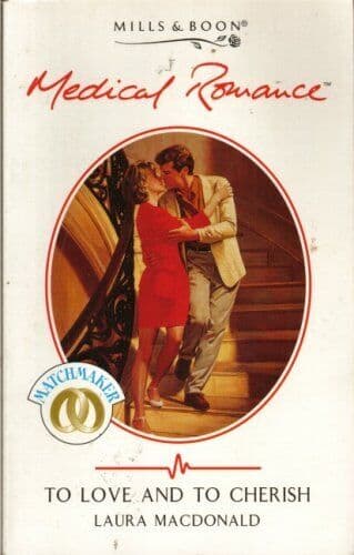 To Love and to Cherish (Mills & Boon Medical) by MacDonald, Laura The Paperback Book Pre-Owned English
