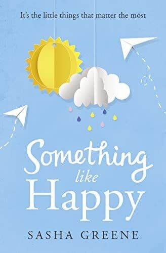 Something Like Happy: Heartwarming feel-good summer fiction by Greene, Sasha Paperback Book Pre-Owned English