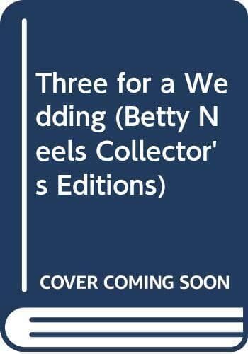 Three for a Wedding (Betty Neels Collector’s Editio by Neels, Betty Paperback Book Pre-Owned English