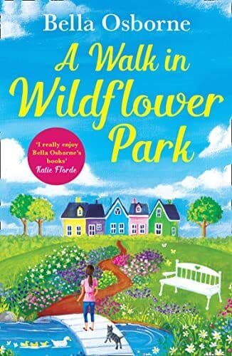 A Walk in Wildflower Park: The perfect new summer romance b by Osborne, Bella Paperback Book Pre-Owned English