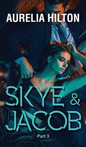 Skye & Jacob: Part 3: A Hot & Steam, Hilton, Aurelia Paperback Book Pre-Owned English