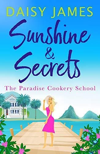 Sunshine & Secrets (Paradise Cookery School) by Daisy James Paperback Book Pre-Owned English