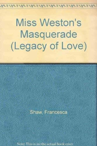 Miss Weston’s Masquerade (Legacy of Love S.) by Shaw, Francesca Paperback Book Pre-Owned English