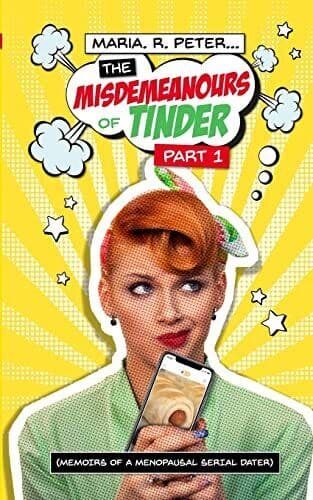 The Misdemeanours of Tinder: The me, Peter, Maria R Paperback Book Pre-Owned English