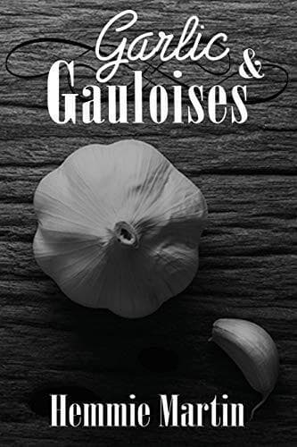 Garlic and Gauloises, Martin, Hemmie Paperback Book Pre-Owned English