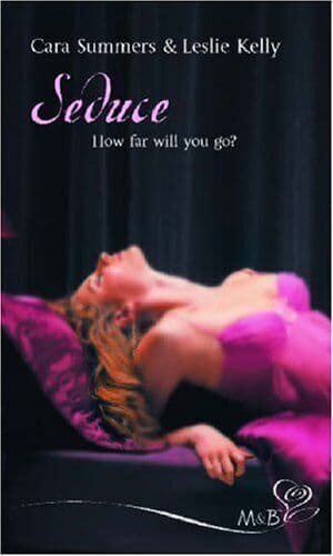 Seduce: The Proposition / Wickedly Hot (Silhouette by Kelly, Leslie Paperback Book Pre-Owned English