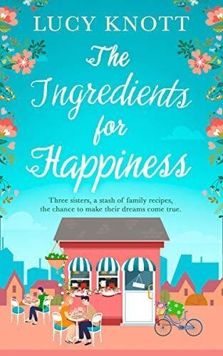 The Ingredients for Happiness: The brand new uplifting read fo by Knott, Lucy Paperback Book Pre-Owned English