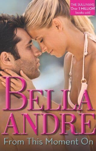 From This Moment On (The Sullivans: 2) by Bella Andre Paperback Book Pre-Owned English