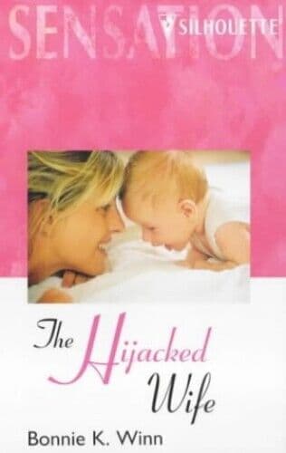 The Hijacked Wife (Sensation S.) by Winn, Bonnie K.  Paperback Book Pre-Owned English