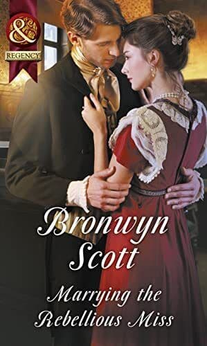 Marrying The Rebellious Miss (Wallflowers to Wives, 4) by Scott, Bronwyn Paperback Book Pre-Owned English