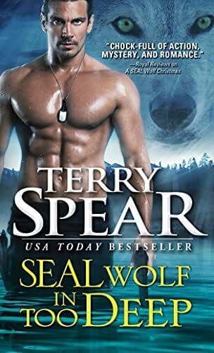 SEAL Wolf In Too Deep: 4 (SEAL Wolf, 4), Spear, Terry Paperback Book Pre-Owned English