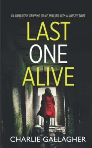 LAST ONE ALIVE an absolutely grippi…, GALLAGHER, CHAR Paperback Book Pre-Owned English