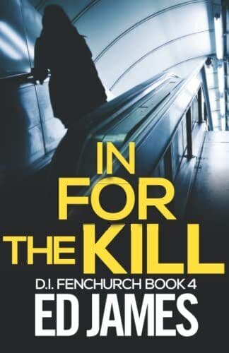 In for the Kill (DI Fenchurch Crime Thril…, James, Ed Paperback Book Pre-Owned English