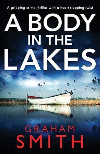 A Body in the Lakes: A gripping crime thriller with a heart-… by Smith, Graham Paperback Book Pre-Owned English