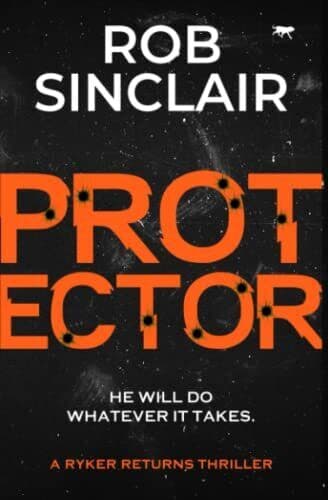 Protector (A Ryker Returns Thriller), Sinclair, Rob Paperback Book Pre-Owned English