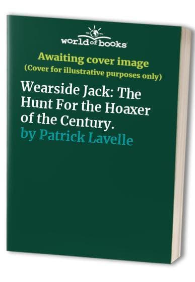 Wearside Jack: The Hunt For the Hoa…, Patrick Lavelle Paperback Book Pre-Owned English