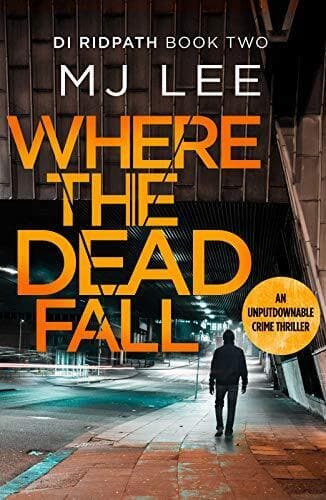 Where The Dead Fall: A completely gripping crime thriller (DI Ridp… by M J Lee Paperback Book Pre-Owned English