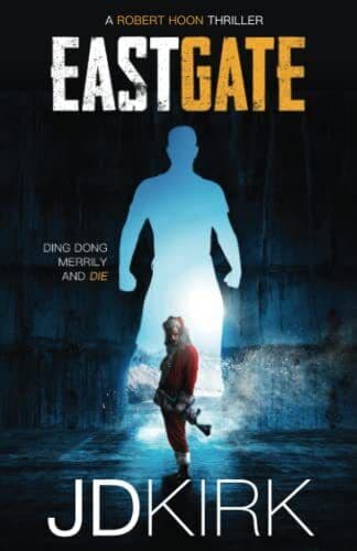 Eastgate: A Robert Hoon Thriller (Robert H…, Kirk, JD Paperback Book Pre-Owned English