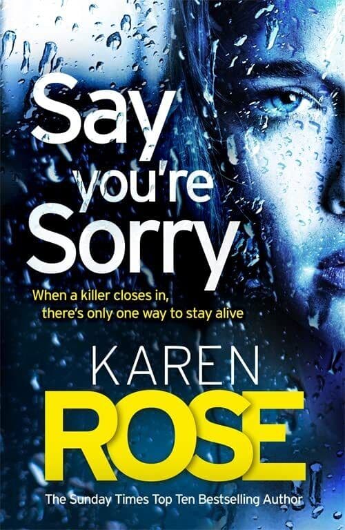 Say You’re Sorry (The Sacramento Series  1): when a killer… by Rose, Karen Paperback Book Pre-Owned English