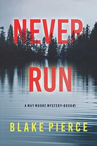 Never Run (A May Moore Suspense Thril…, Pierce, Blake Paperback Book Pre-Owned English