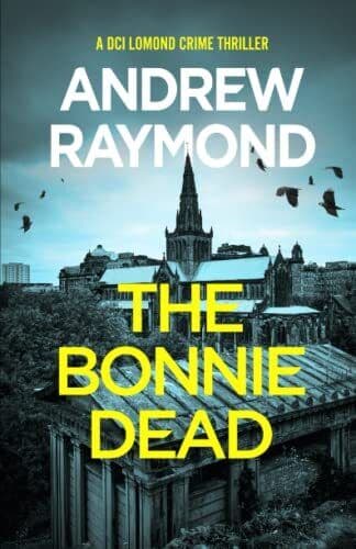 The Bonnie Dead: A Scottish Detecti…, Raymond, Andrew Paperback Book Pre-Owned English