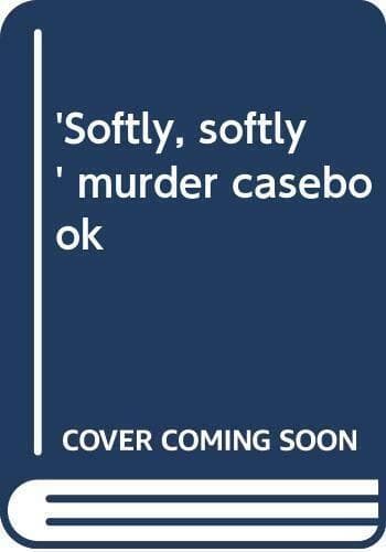 Softly, softly’ murder case by Robert- Barr  Paperback Book Pre-Owned English