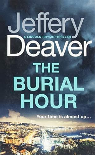 The Burial Hour: Lincoln Rhyme  13 (Lincoln Rhyme Thri… by Deaver, Jeffery Paperback Book Pre-Owned English