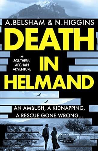 Death in Helmand: A southern Afghan a…, Higgins, Nick Paperback Book Pre-Owned English