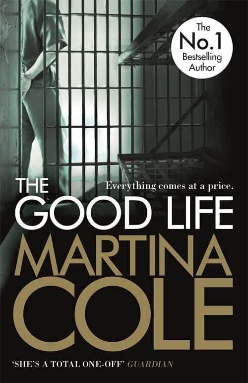 The Good Life: A powerful crime thriller about a deadly love by Cole, Martina Paperback Book Pre-Owned English