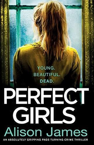Perfect Girls: An absolutely gripping crime thriller with a … by James, Alison Paperback Book Pre-Owned English